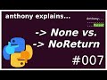python return annotations: NoReturn vs None (intermediate) anthony explains #007