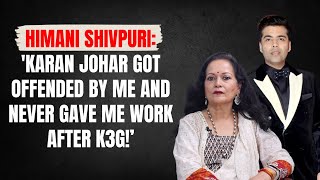 Himani Shivpuri: I have been told to go to A-Listers houses and Lick their AS*ES!’