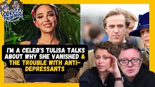 COFFEE MOANING I'm a Celeb's TULISA Talks About WHY She Vanished \u0026 The Trouble with Anti-Depressants