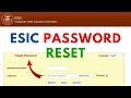 ESIC Forgot Password !