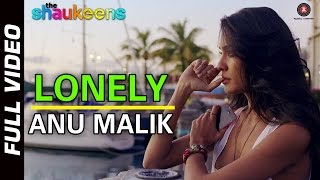 LONELY - FULL VIDEO HD | The Shaukeens | Anu Malik | Lisa Haydon