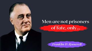 Some Franklin D. Roosevelt Quotes That Will Inspire You To Move Forward! Franklin D. Roosevelt Quote
