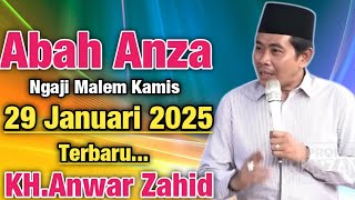 Abah Anza Ngaji Malem Kamis 29 JANUARI 2025 Terbaru..|| Ceramah KH.Anwar Zahid 2025