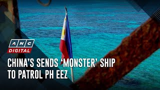 China’s sends ‘monster’ ship to patrol PH EEZ | ANC