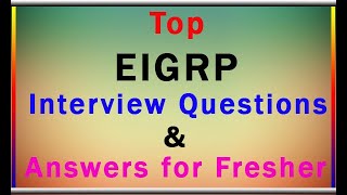 EIGRP Interview Questions and Answers for Fresher || Top EIGRP Interview Questions & Answers