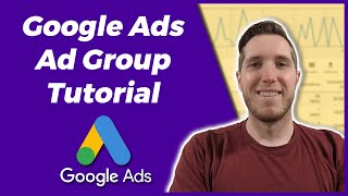 Google Ads Ad Group Tutorial | What Is An Ad Group?