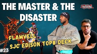 This Flamvell Deck Made TOP8 at SJC Edison | Yugioh Edison Format | The Master \u0026 the Disaster Ep23