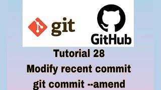 Git and GitHub Tutorial 28: Modifying recent commit (git commit --amend)