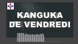 KANGUKA DE VENDREDI, 27/12/2024 par Chris NDIKUMANA - LA DÉLIVRANCE DE LA JALOUSIE