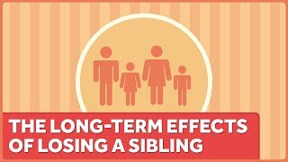 The Death of a Sibling Takes Emotional and Physical Tolls