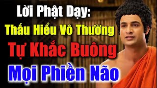 Lời Vàng Phật Dạy: Thấu Hiểu Vô Thường - Buông Xuống Mọi Muộn Phiền, Cánh Cửa Dẫn Tới Bình An
