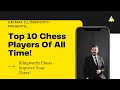 The Top 10 Chess Players Of All Time