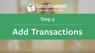 Goodbudget Tutorial | Step 5. Add Transactions