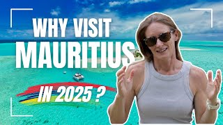 WHY come to MAURITIUS in 2025?