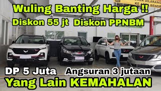 YANG LAIN MAKIN MAHAL, WULING JUSTRU BANTING HARGA !! Diskon 55 Juta, Diskon PPNBM, Angsuran 3 Jtan