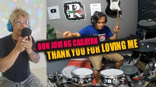 THANK YOU FOR LOVING ME BY BON JOVI OF CAGAYAN  Edie Ignacio