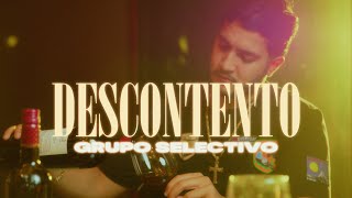 Grupo Selectivo - DESCONTENTO (Video Oficial)