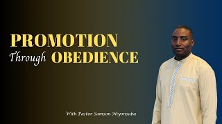 PROMOTION THROUGH OBEDIENCE with PASTOR SAMSON NIYONSABA 01/12/2025