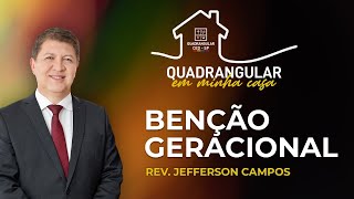 Quadrangular em Minha Casa - Benção Geracional