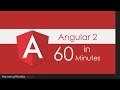 Angular 2 In 60 Minutes