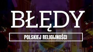 Błędy polskiej religijności.