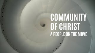 DOCUMENTARY: Community of Christ - A People on the Move