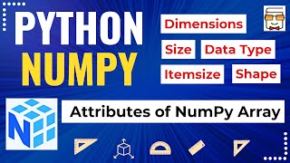 L3: Attributes of NumPy Arrays: Dimension, Shape, Size, Data Type, Itemsize | Python NumPy Tutorial