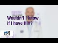 #AskTheHIVDoc: Wouldn’t I Know?