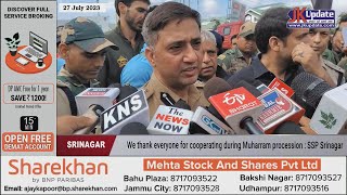 Three tier security arrangements were in place, People also fully cooperated: SSP Srinagar