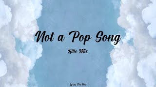 Not a Pop Song - Little Mix - Lyrics