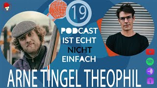 Folge 19 Podcast ist echt nicht einfach (#PIENE) als Gast Musiker Arne Tingel Theophil aus Hamburg