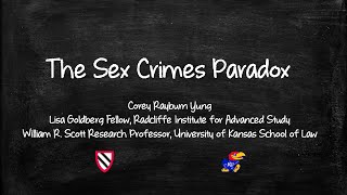 The Sex Crimes Paradox | Corey Rayburn Yung || Radcliffe Institute
