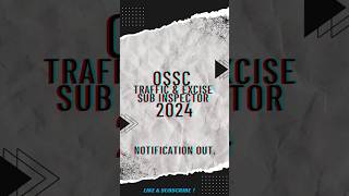 OSSC TRAFFIC \u0026 EXCISE SUB INSPECTOR 2024 NOTIFICATION OUT.