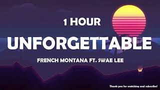 French Montana - Unforgettable ft. Swae Lee ( 1 Hour )