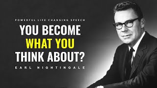 We Become What We Think About | Powerful Life Changing Speech by Earl Nightingale | Insider Wisdom