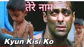 There Naam || Kyun Kisi Ko (Video Song) | Tere Naam | Salman Khan | Bhootiya Raj