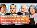 Asia and the Global Order: Navigating the New Era of Energy and Supply Chains