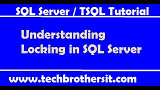 Understanding Locking in SQL Server - SQL Server Tutorial