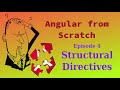 Angular from Scratch part 4: Structural Directives