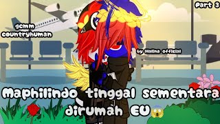 ིྀ•☁︎꒷꒦Maphilindo tinggal sementara dirumah EU😱 ིྀ•☁︎꒷꒦ 🇮🇩🇲🇾🇵🇭 Part 3