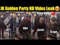 Jungkook Golden Party HD Video Leak 😍 JK Party With Members FULL VIDEO 🔴