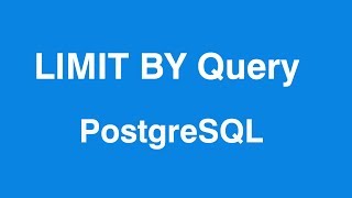 PostgreSQL LIMIT BY Query in Table psql Shell