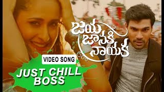 Just Chill Boss Video Song - Jaya Janaki Nayaka Movie | Bellamkonda srinivas , Rakul  Preet