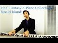 Final Fantasy X Piano Collections - Besaid Island!