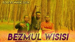 Bezmul music wisisi slow terbaru 2024🎵🎧