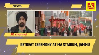 Retreat Ceremony at MA stadium, Jammu