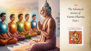 6. The Advanced Science of Varna Dharma - Part 1