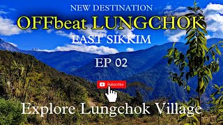 EP 02 Explore Lungchok Village | OFFbeat New Destination LUNGCHOK in East Sikkim2022 #dreammotosport