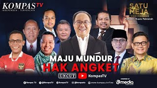 SATU MEJA | Maju Mundur Hak Angket, Bisa Terlaksana atau Tidak?