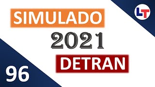 SIMULADO DETRAN QUESTÕES 2021 - AULA 96 #SimuladoLegTransito2021 #Detran2021